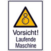 Warn-Kombischild Vorsicht! Laufende Maschine
