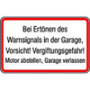 Hinweisschilder f�r Tankanlagen und Garagen Bei Ert�nen des Warnsignals in der Garage,