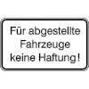 Hinweisschild f�r Tankanlagen und Garagen F�r abgestellte Fahrzeuge keine Haftung!