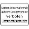 Hinweisschild f�r Tankanlagen und Garagen Kindern ist der Aufenthalt auf dem Garagenvorplatz