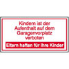 Hinweisschilder f�r Gewerbe und Privat Kindern ist der Aufenthalt auf dem Garagenvorplatz