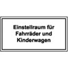 Hinweisschilder f�r Gewerbe und Privat Einstellraum f�r Fahrr�der und Kinderwagen