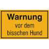 Hinweisschild zur Grundbesitzkennzeichnung Warnung vor dem bisschen Hund