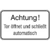 Hinweisschild f�r Tankanlagen und Garagen Achtung! Tor �ffnet und schlie�t automatisch