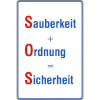 Hinweisschilder zur Betriebskennzeichnung Sauberkeit + Ordnung = Sicherheit