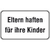Hinweisschilder f�r Gewerbe und Privat Eltern haften f�r ihre Kinder