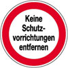 Hinweisschilder zur Betriebskennzeichnung Keine Schutzvorrichtungen entfernen
