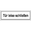 Hinweisschilder zur Betriebskennzeichnung T�r leise schlie�en