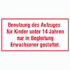 Hinweisschilder zur Betriebskennzeichnung Benutzung des Aufzuges f�r Kinder unter 14 Jahren