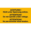 Warn-Zusatzschilder auf Bogen Achtung! Nicht unter Spannung ziehen.