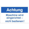 Maschinenhinweisschilder Achtung Maschine wird eingerichtet -