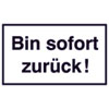 Hinweisschilder f�r Gewerbe und Privat Bin sofort zur�ck! (mit 2 Saugn�pfen)