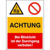 Warn- Verbots- Kombischild Achtung Bei Blinklicht ist der Durchgang verboten