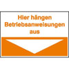 Hinweisschilder Hier h�ngen Betriebsanweisungen aus (orange)
