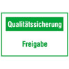 Hinweisschilder f�r die Qualit�tssicherung Text: Qualit�tssicherung Freigabe
