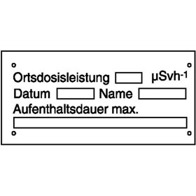 Warn-Zusatzschild / Strahlenschutz Ortsdosisleistung, Datum, Name