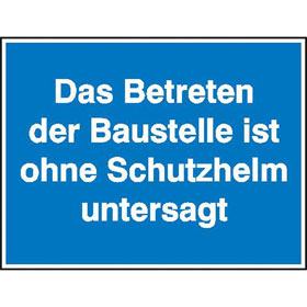 Hinweisschild zur Baustellenkennzeichnung Das Betreten der Baustelle ist ohne Schutzhelm