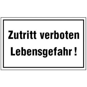 Hinweisschild zur Betriebskennzeichnung Zutritt verboten Lebensgefahr!