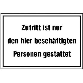 Hinweisschild zur Betriebskennzeichnung Zutritt ist nur den hier besch�ftigten Personen