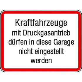 Hinweisschild f�r Tankanlagen und Garagen Kraftfahrzeuge mit Druckgasantrieb d�rfen in diese