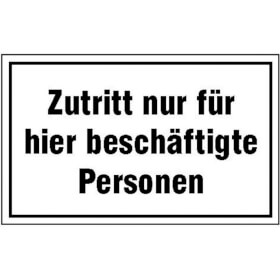 Hinweisschild zur Betriebskennzeichnung Zutritt nur f�r hier besch�ftigte Personen