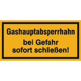Hinweisschild zur Betriebskennzeichnung Gashauptabsperrhahn bei Gefahr sofort schlie�en!
