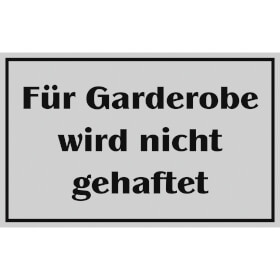 Hinweisschild f�r Gastst�tten, Pensionen, Hotels F�r Garderobe wird nicht gehaftet