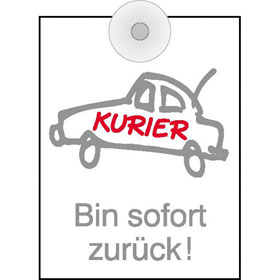 Parkausweis mit Saugnapf Kurier - Bin sofort zur�ck!