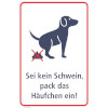 Hinweisschild für Gewerbe und Privat Sei kein Schwein, pack das Häufchen ein!
