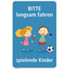 Hinweisschild für Gewerbe und Privat Bitte langsam fahren - Spielende Kinder