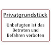 Hinweisschild für Gewerbe und Privat Privatgrundstück - Unbefugten ist das Betreten und Befahren verboten!