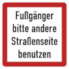 Verkehrsschild nach StVO - Nr. 84 Fußgänger bitte andere Straßenseite benutzen