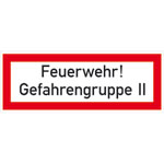 Hinweisschild für die Feuerwehr Feuerwehr! Gefahrengruppe II