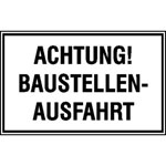 Hinweisschild zur Baustellenkennzeichnung Achtung! Baustellen-Ausfahrt