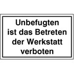 Hinweisschild - Betriebskennzeichnung Unbefugten ist das Betreten der Werkstatt verboten