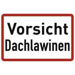 Hinweisschild - Gewerbe und Privat Vorsicht Dachlawinen