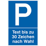 Parkplatzschild Symbol: P,  mit max. 30 Zeichen Text nach Wahl