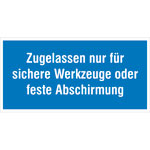 Hinweisschild - Betriebskennzeichnung Zugelassen nur für sichere Werkzeuge oder feste