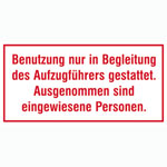 Hinweisschild - Betriebskennzeichnung Benutzung nur in Begleitung des Aufzugführers