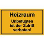 Hinweisschild zur Betriebskennzeichnung Heizraum Unbefugten ist der Zutritt verboten!