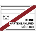 Hinweisschild Keine Kartenzahlung möglich