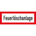 Hinweisschild für den Brandschutz Feuerlöschanlage