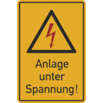 Hinweisschild Anlage unter Spannung