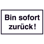 Hinweisschild - Gewerbe und Privat Bin sofort zurück!