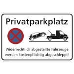 Hinweisschild für Gewerbe und Privat Privatparkplatz - Widerrechtlich abgestellte  Halteverbot