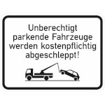 Verkehrsschild Zusatzzeichen Unberechtigt parkende Fahrzeuge werden kostenpflichtig abgeschleppt