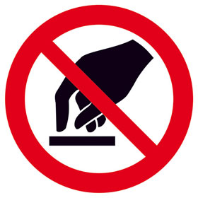 Verbotsschild Berühren verboten