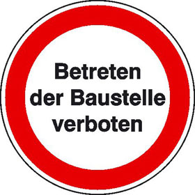 Hinweisschild zur Baustellenkennzeichnung Betreten der Baustelle verboten