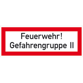 Hinweisschild fr die Feuerwehr Feuerwehr! Gefahrengruppe II