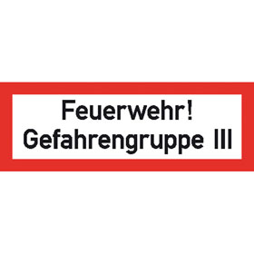 Hinweisschild fr die Feuerwehr Feuerwehr! Gefahrengruppe III